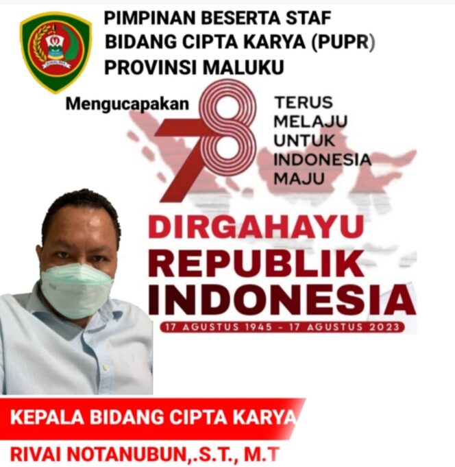 
					Dirgahayu Republik Indonesia ke 78,Pimpinan & Staff Bidang Cipta karya (PUPR) Provinsi Maluku